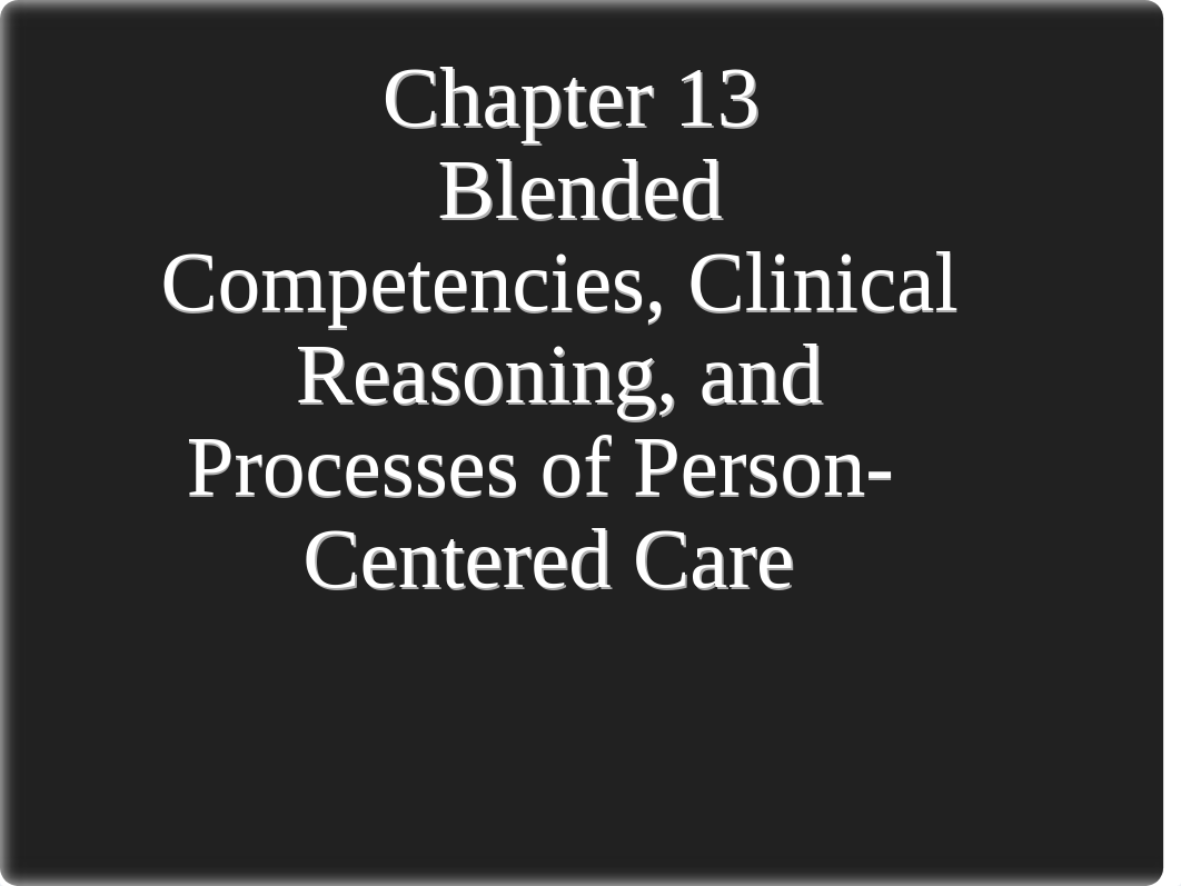 Blended Competencies, Clinical Reasoning, and Processes of Person Centered Care.pptx_dblyu74qflw_page1