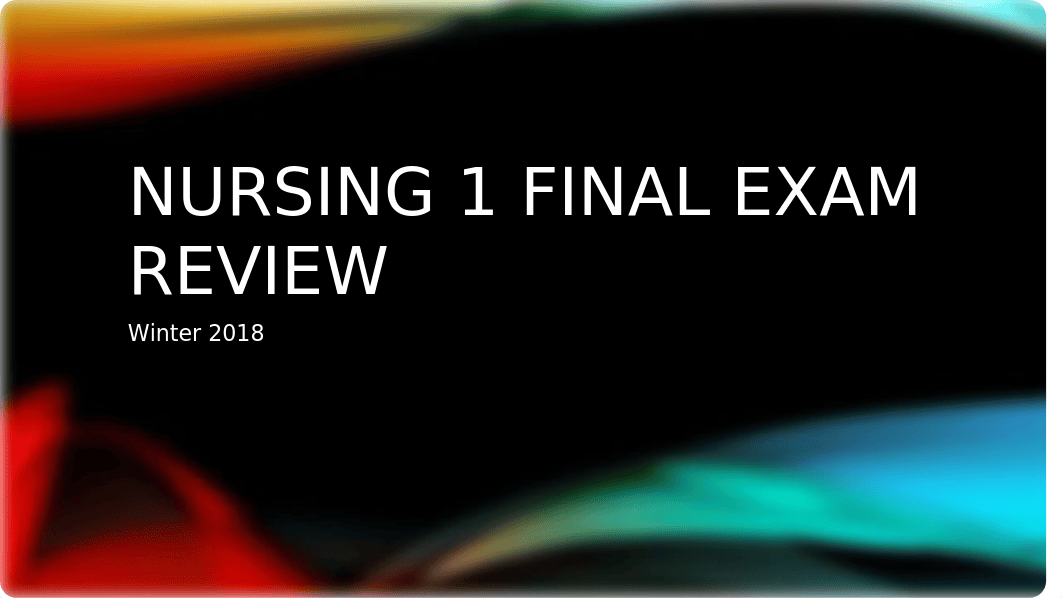 Nursing 1 Final Exam Review.pptx_dbmjn582mmf_page1