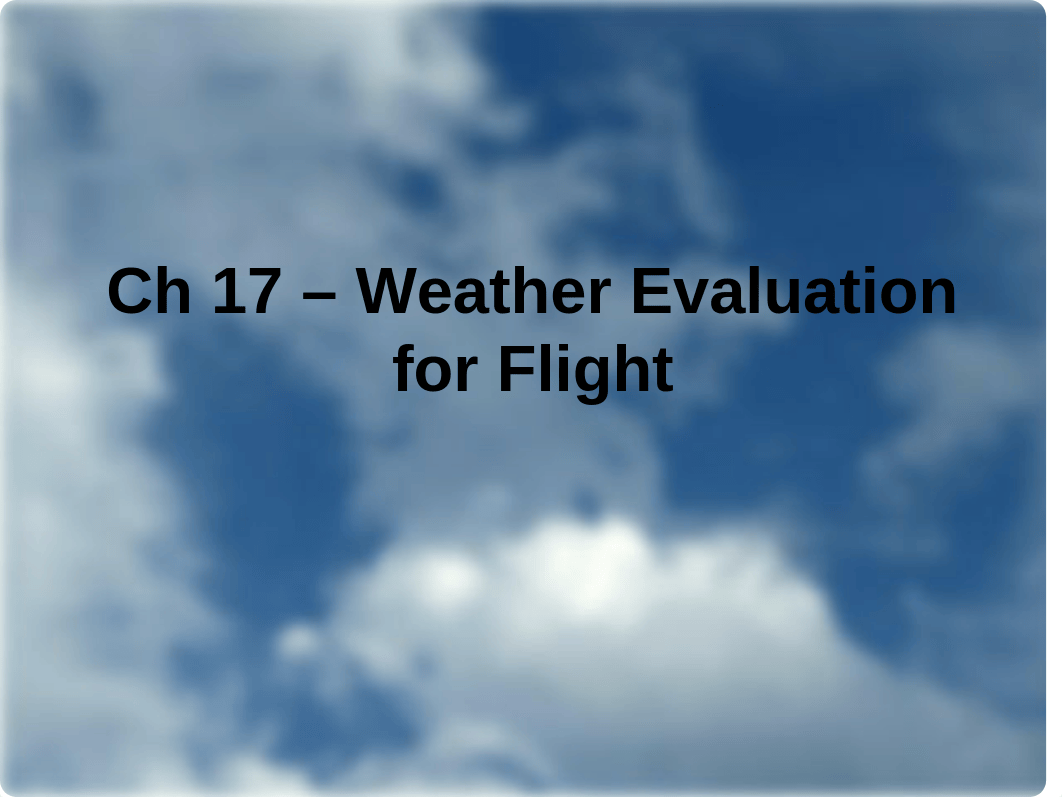 Chapter 17 - Weather Evaluation for Flight - PowerPoint Presentation.pptx_dbo9is7mwoe_page1