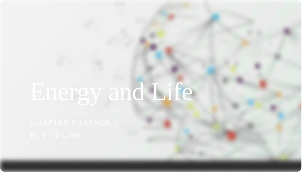 ch_9_lesson_1energy_and_life.pptx_dbp9zyjh6ol_page1