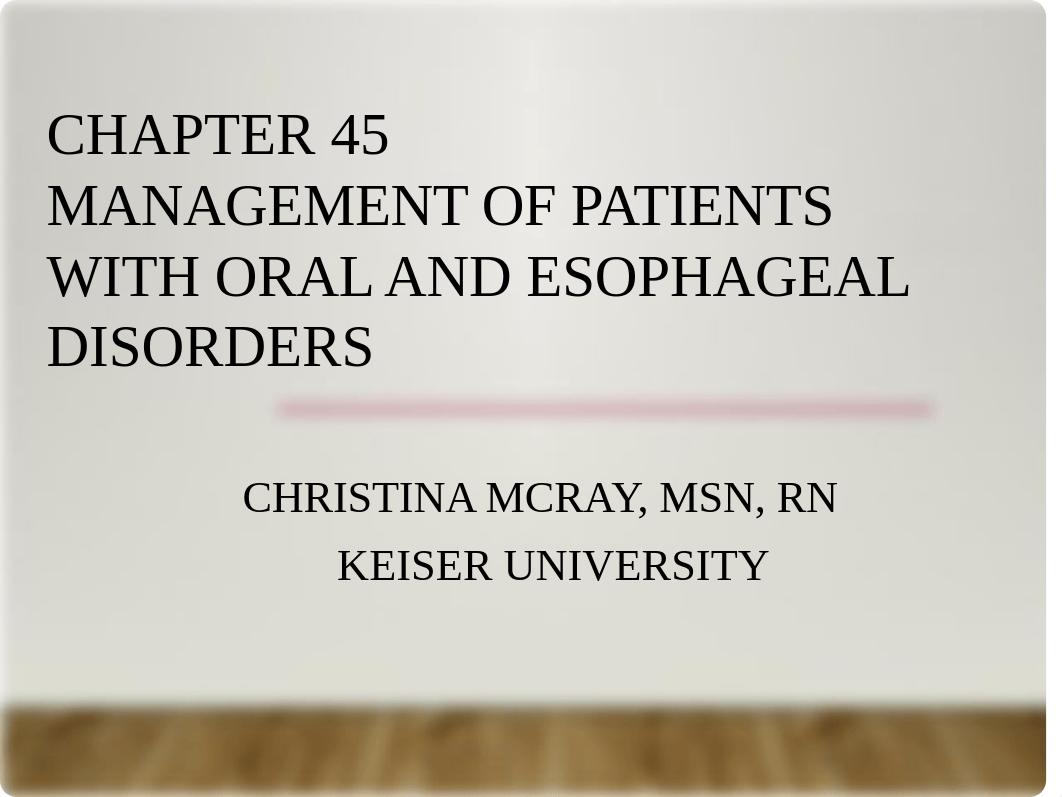 Chapter 45 Management of Patients With Oral and Esophageal Disorders_Student(1).pptx_dbpdnz901q8_page1