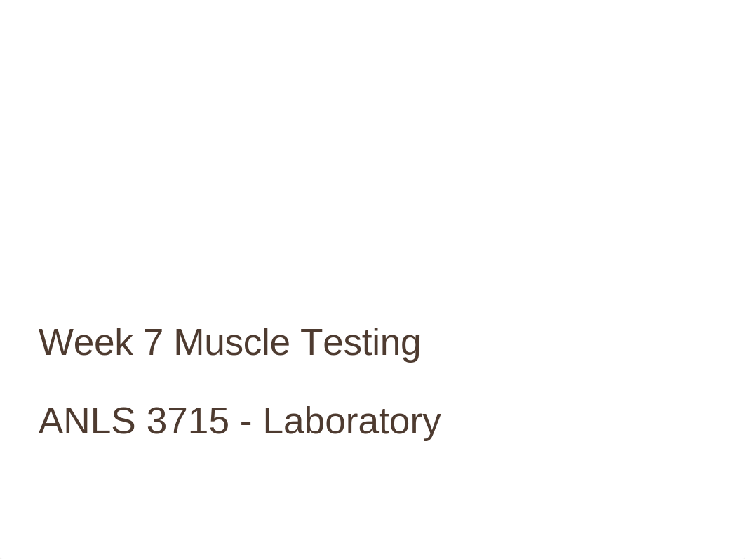 ANLS 3715 Week 7 Slides - Muscle Testing_dbpy9kn7vnx_page1