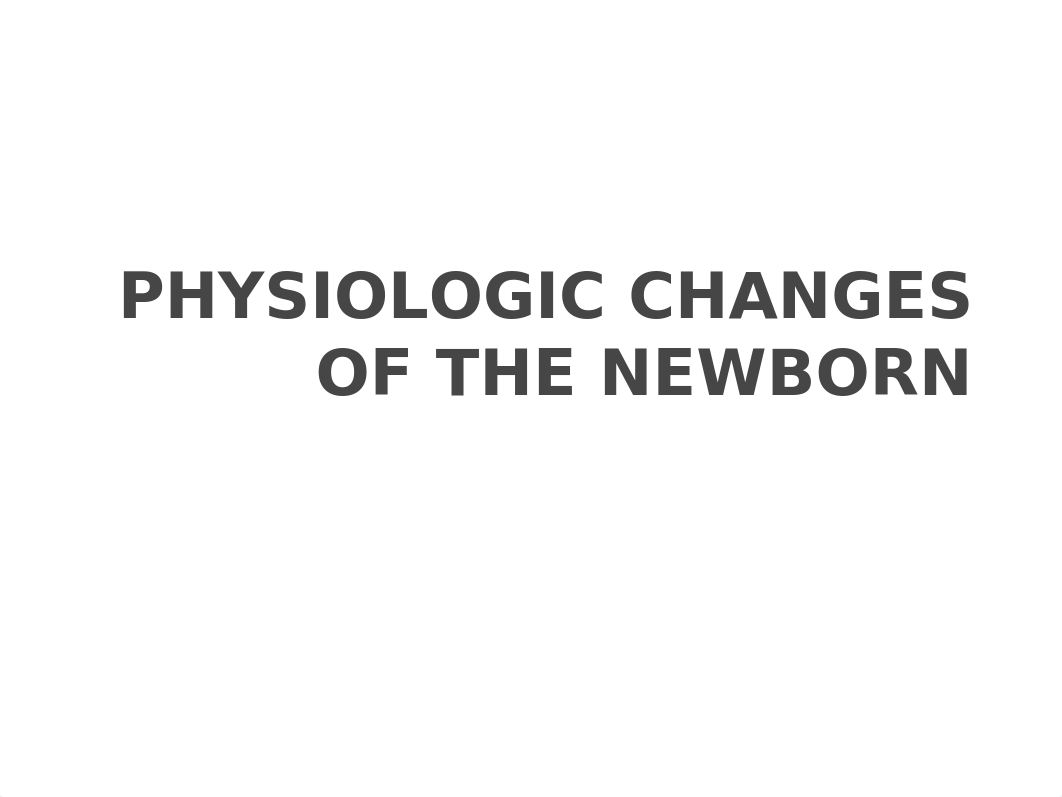 5.  PHYSIOLOGIC CHANGES OF THE NEWBORN.pptx_dbqrt1uiyeb_page1