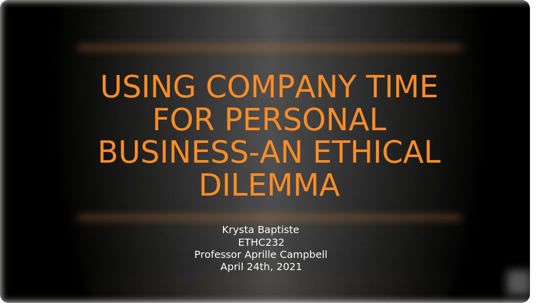 Ethical Dilemma Presentation- Using Company Time for Personal Business.pptx_dbqv8bi7p27_page1