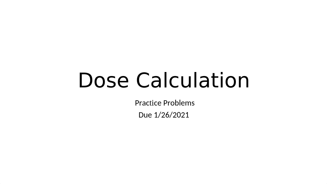 Dose Calculation Practice.pptx_dbyyx7itwxd_page1