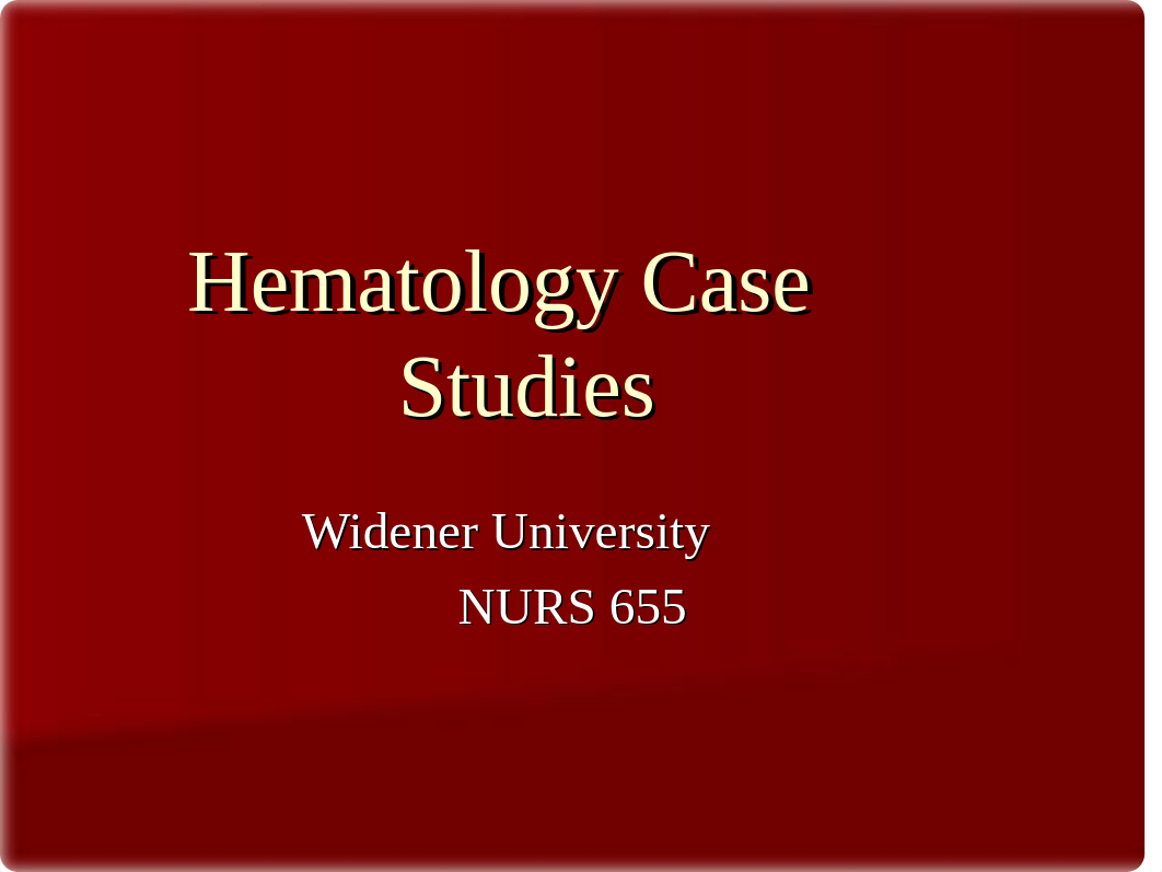 TT N655 Hematology Case Studies-  student.ppt -2017.ppt_dc1uznddim0_page1