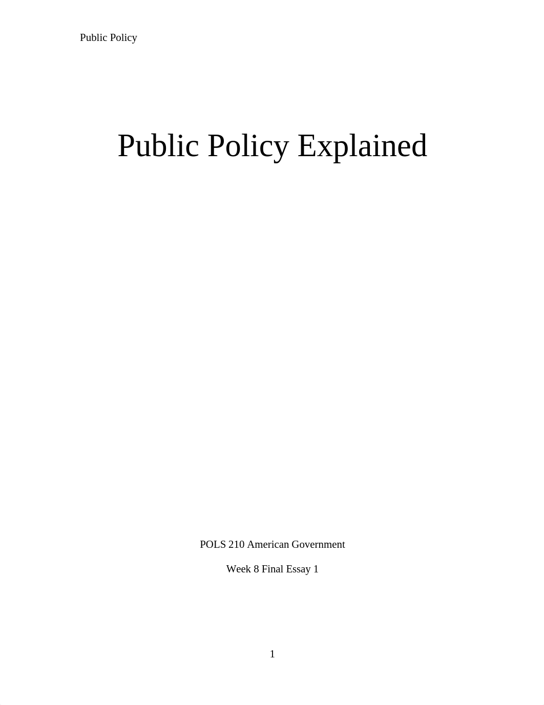 Week 8 Final Essay (1) Public Policy_.docx_dc2p1c60cao_page1