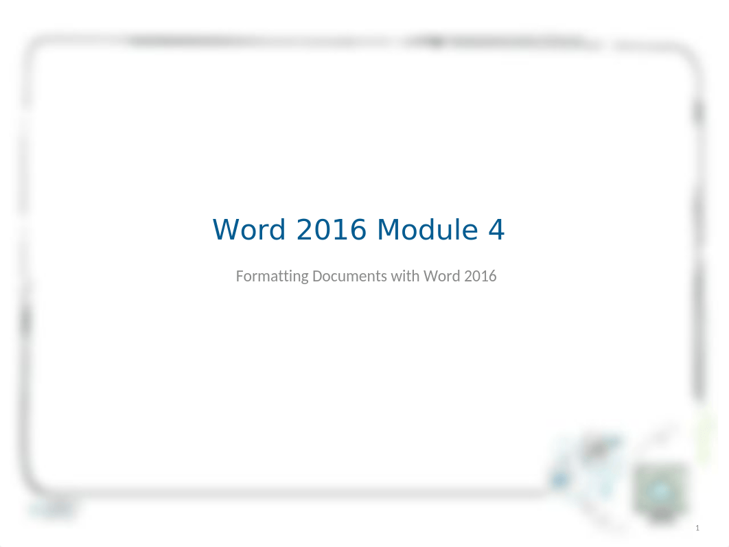 Word 2016 Module 4 PP.pptx_dc402qeici2_page1