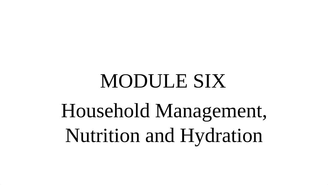 MODULE 6  Household Management, Nutrition and Hydration.pptx_dc46x7s5toi_page1