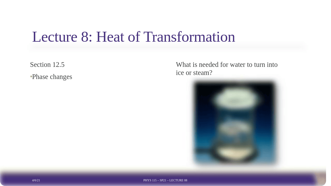 Phys115Sp21_Lect08_Heat_of_Transformation.pdf_dc5q74sp8uj_page1