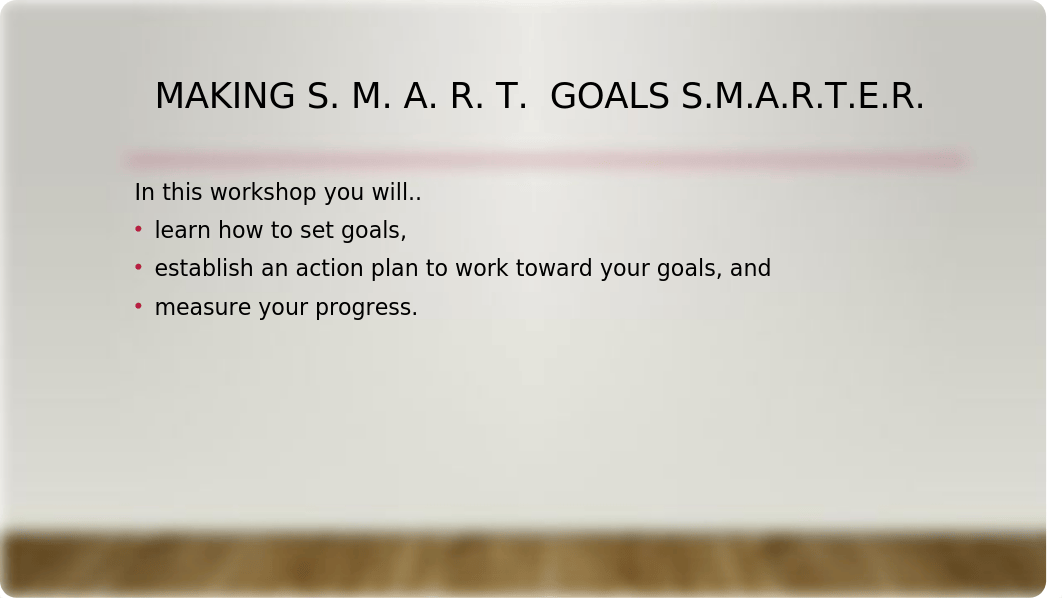 S.M.A.R.T. & S.M.A.R.T.E.R. GOALS WORKSHOP.pptx_dc6n88pr87g_page2