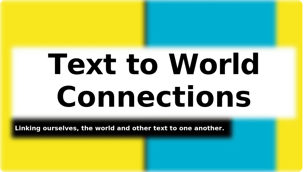 Text to World Connections.pptx_dcadepk5ji6_page1