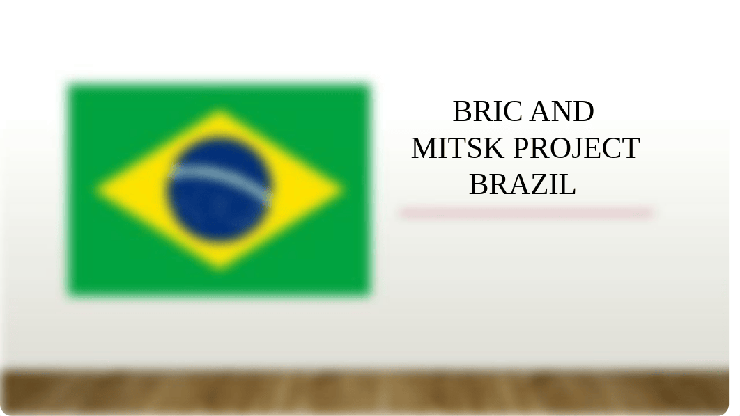 BUSN412_Wk4_BricandMitsk_Brazil.pptx_dcb9zf36o7b_page1