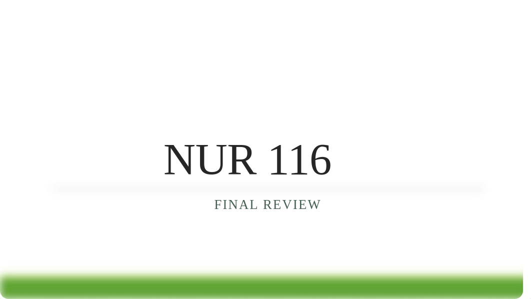 NUR 116  Friday Final Review.pptx_dce2v54tadl_page1