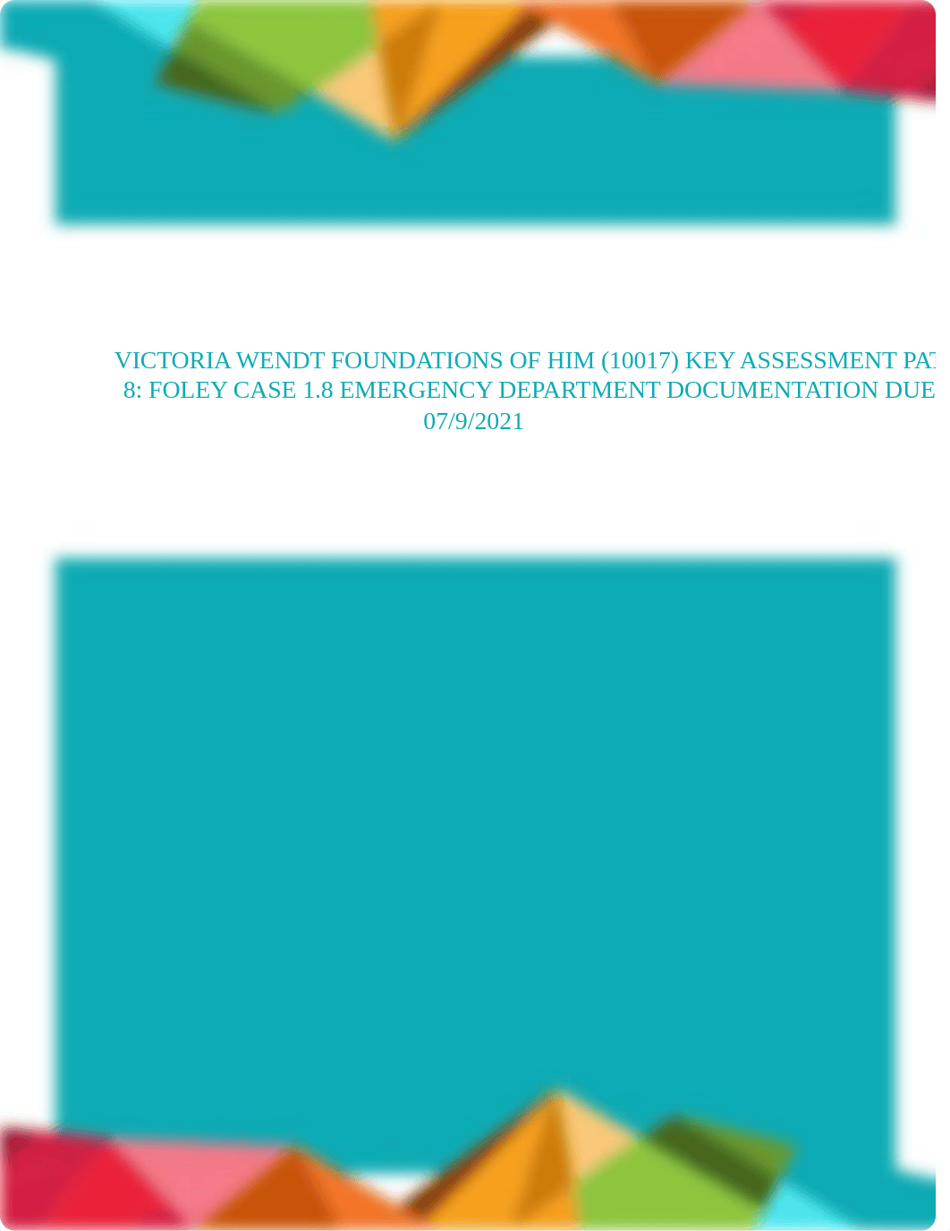 Key Assessment PAT 8 Foley Case 1.6 Emergency Department Documentation.docx_dcikb2oogjj_page1