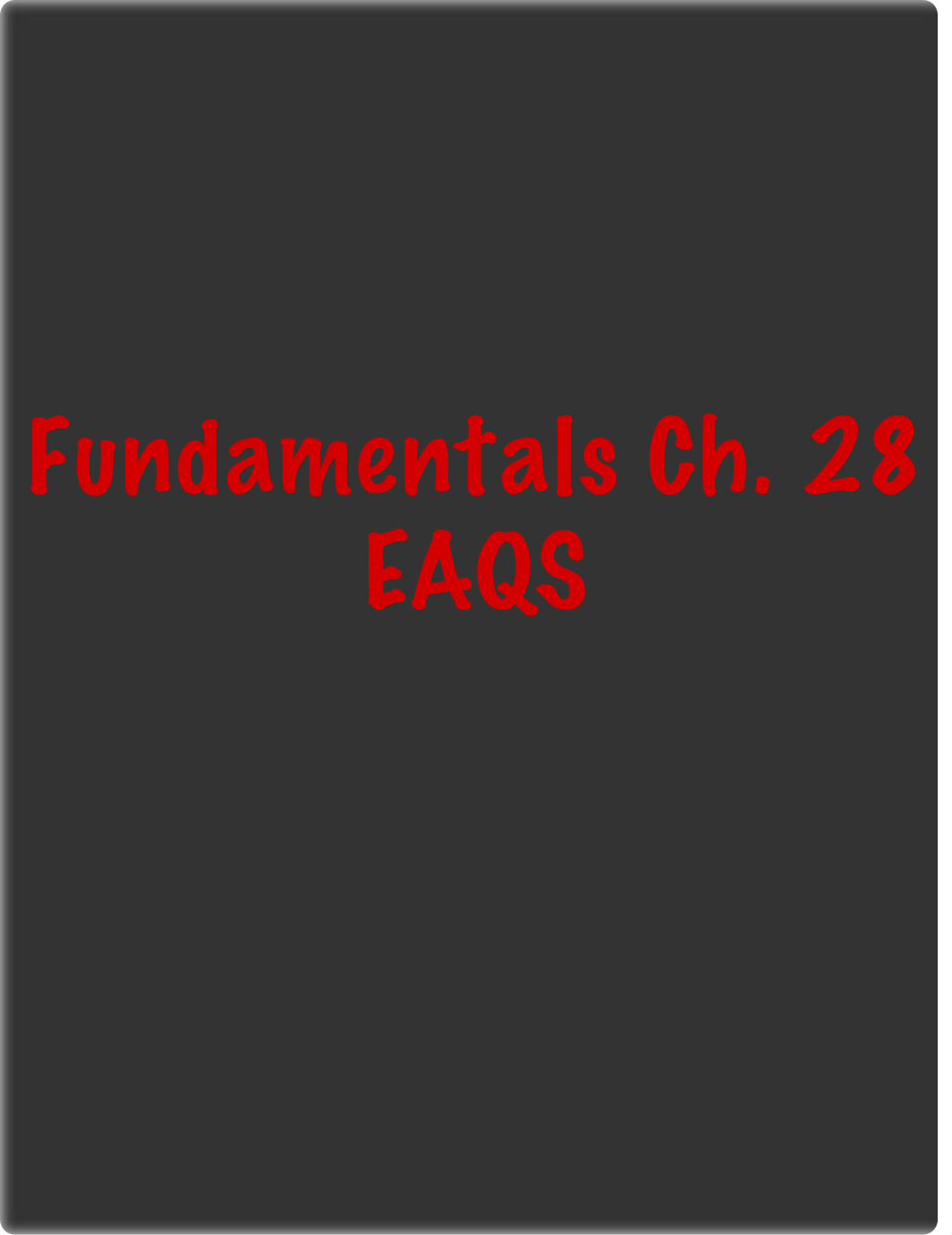 Fundamentals Ch 28 EAQS.pdf_dcis6hneyed_page1