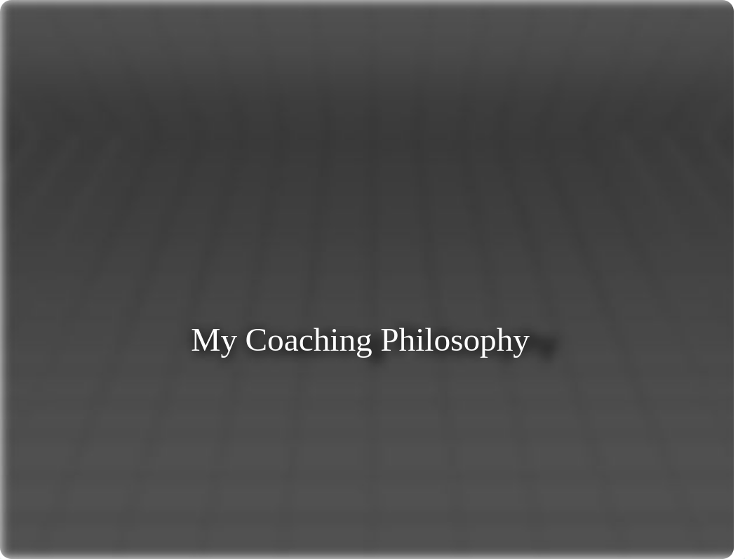 My Coaching Philosophy - Student Presentation Assignment_dcm1flypkj7_page1