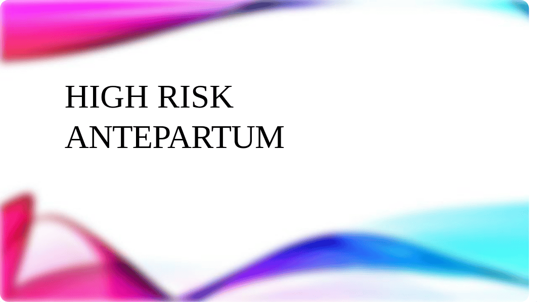 High risk antepartum.pptx_dcq5gnyooo2_page1