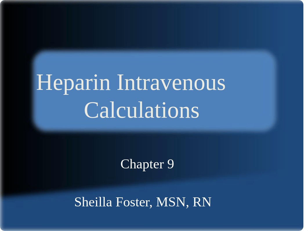 Chapter 9 - Heparin IV Calc 2015.pptx_dctheq09uv8_page1