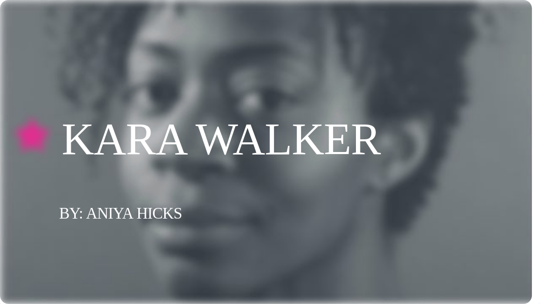 Kara Walker-Art Appreciation .pptx_dcu6r2gujvc_page1