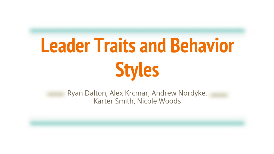 6Leader Traits and Behavior Styles Presentation_dcwse9b5mcg_page1