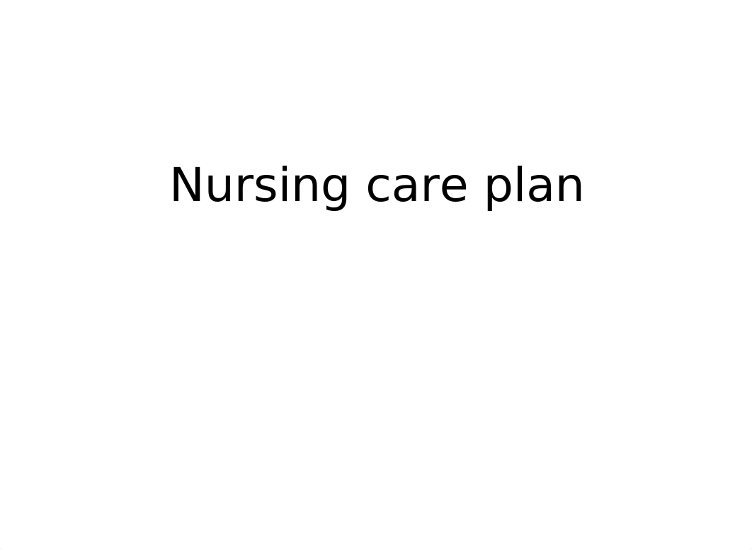 nursing care plan.pptx_dczd0djtuq3_page1