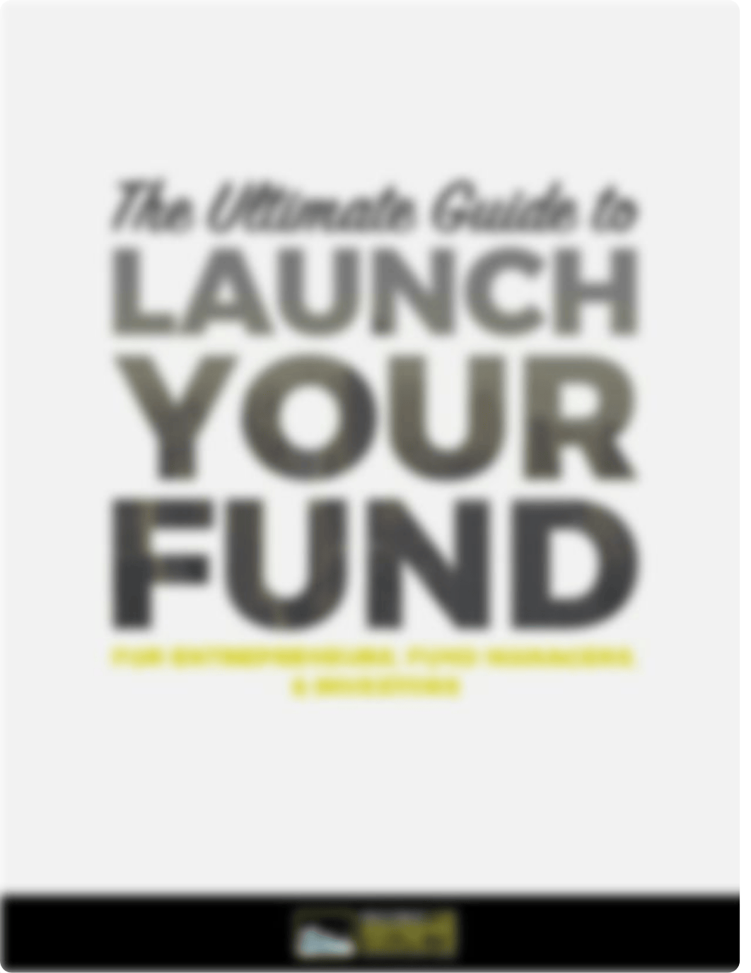 The_Ultimate_Guide_To_Launch_Your_Fund_2.0.pdf_dczlf1g7b8c_page1