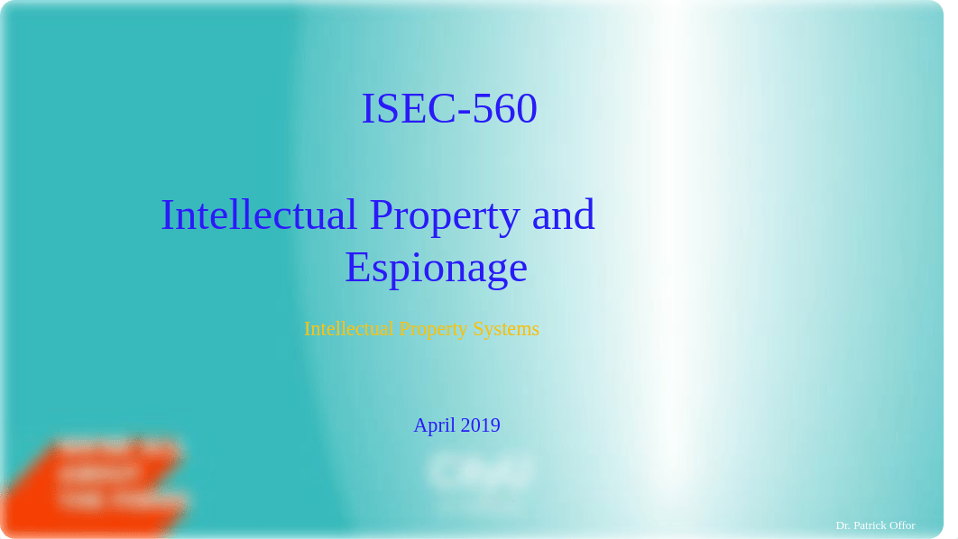 ISEC-560_Intellectual Property Systems.pptx_dd4witnqlqw_page1