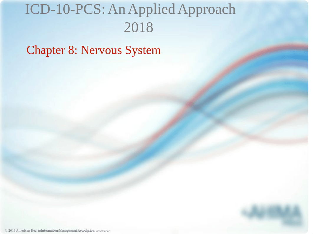 ICD-10-PCS: An Applied Approach
2018
Chapter 8: Nervous System
 2018 A_dd8tca7vm8j_page1