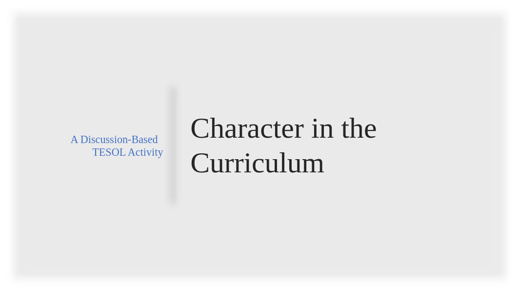 Sarah Taylor_Character in the Curriculum_Week 5.pptx_dddg853vsxw_page1