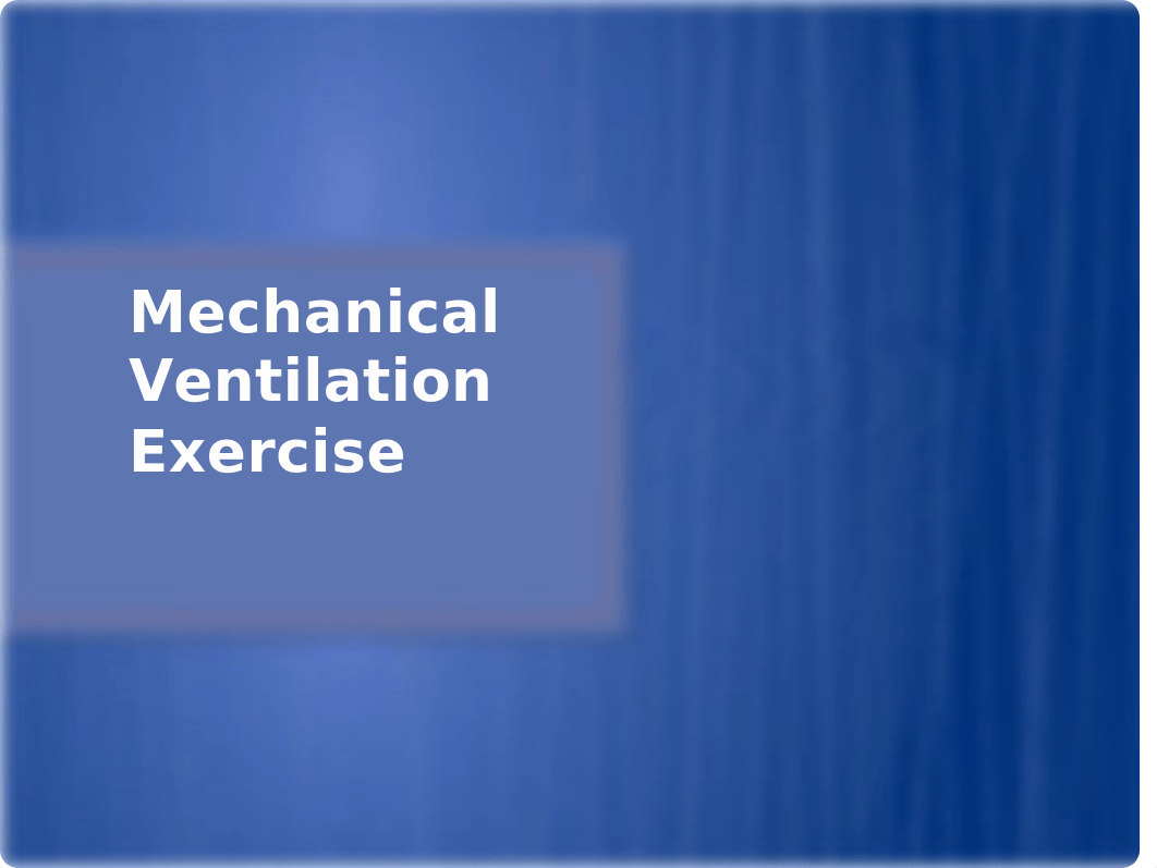 Mechanical Ventilation Exercise (3) and lecture.pptx_dde6kbosdp2_page1