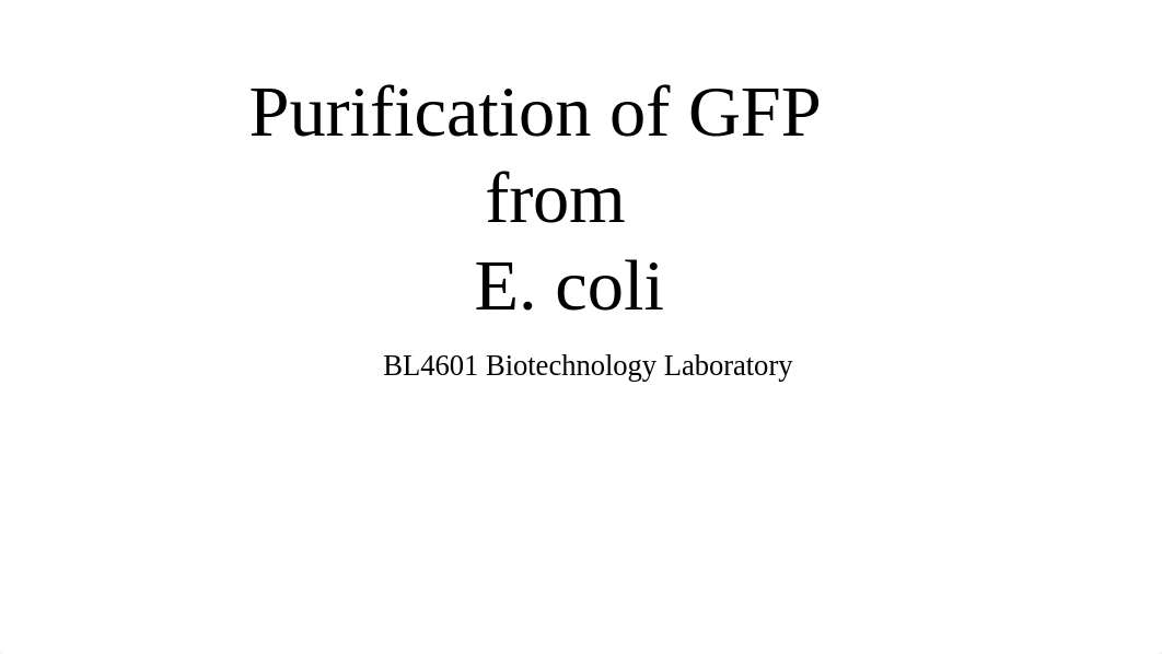 Week 2 - Introduction to GFP purification and verification.pptx_ddeksa8n0lh_page1