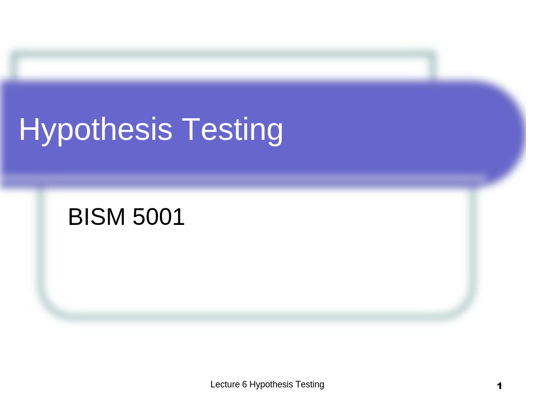 L6_Hypothesis_Testing_B5001.pdf_ddj9v5k8ijn_page1