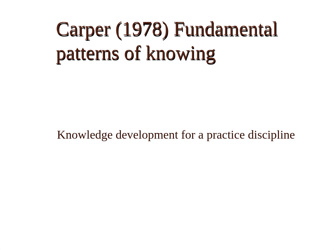 Carpers-Patterns-of-Knowing_ppt.pdf_ddmxtc3l08w_page1