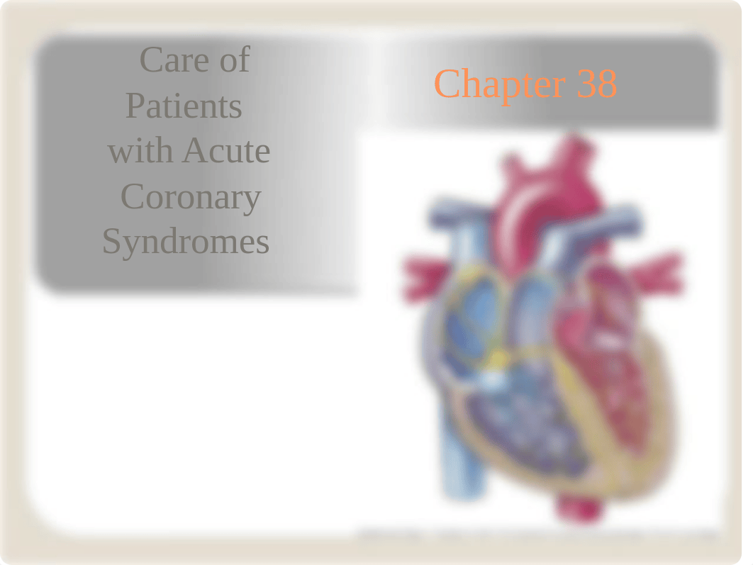 Ch 38 Care of Patients with Acute coronary syndrome.pptx_ddnd6p6wjrh_page1