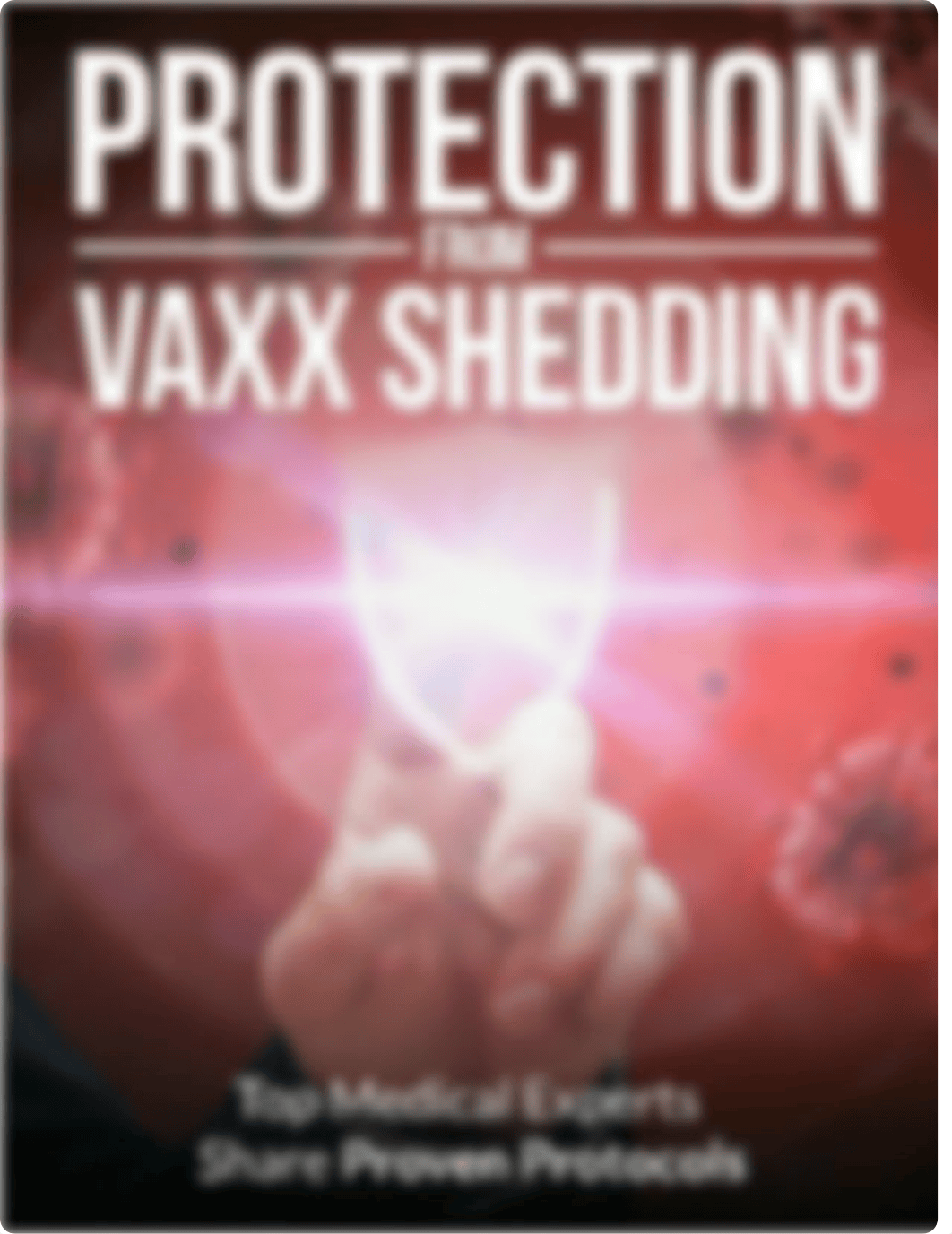 Protection-from-Vaxx-Shedding_-Top-Medical-Experts-Share-Proven-Protocols.pdf_ddpnncq0cme_page1