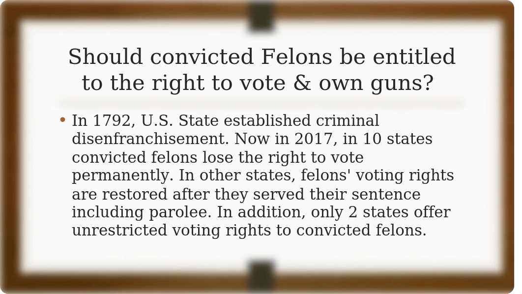 Bussiness Law I Should convicted Felons be entitled to the right to vote & own guns.pptx_ddqm2f2xnyz_page2