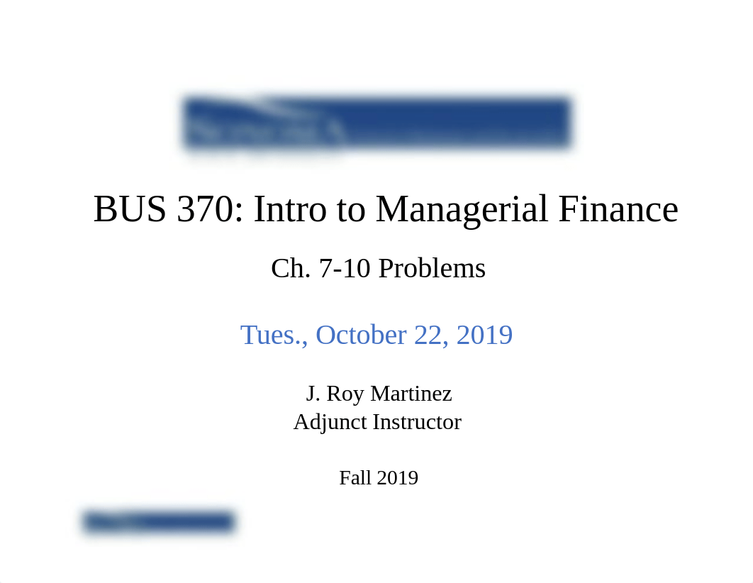 BUS 370 - Ch 7-10 Problem Examples - MARTINEZ Fall 2019.pdf_ddrsdjedhc4_page1