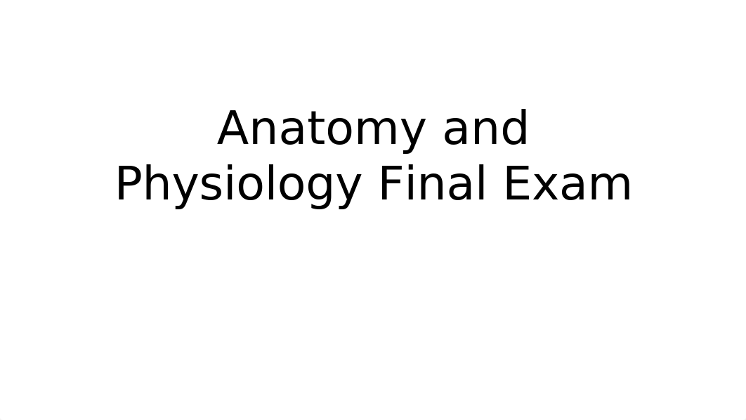 Anatomy and Physiology Final Exam powerpoint.pptm_ddstvlmqe7t_page1