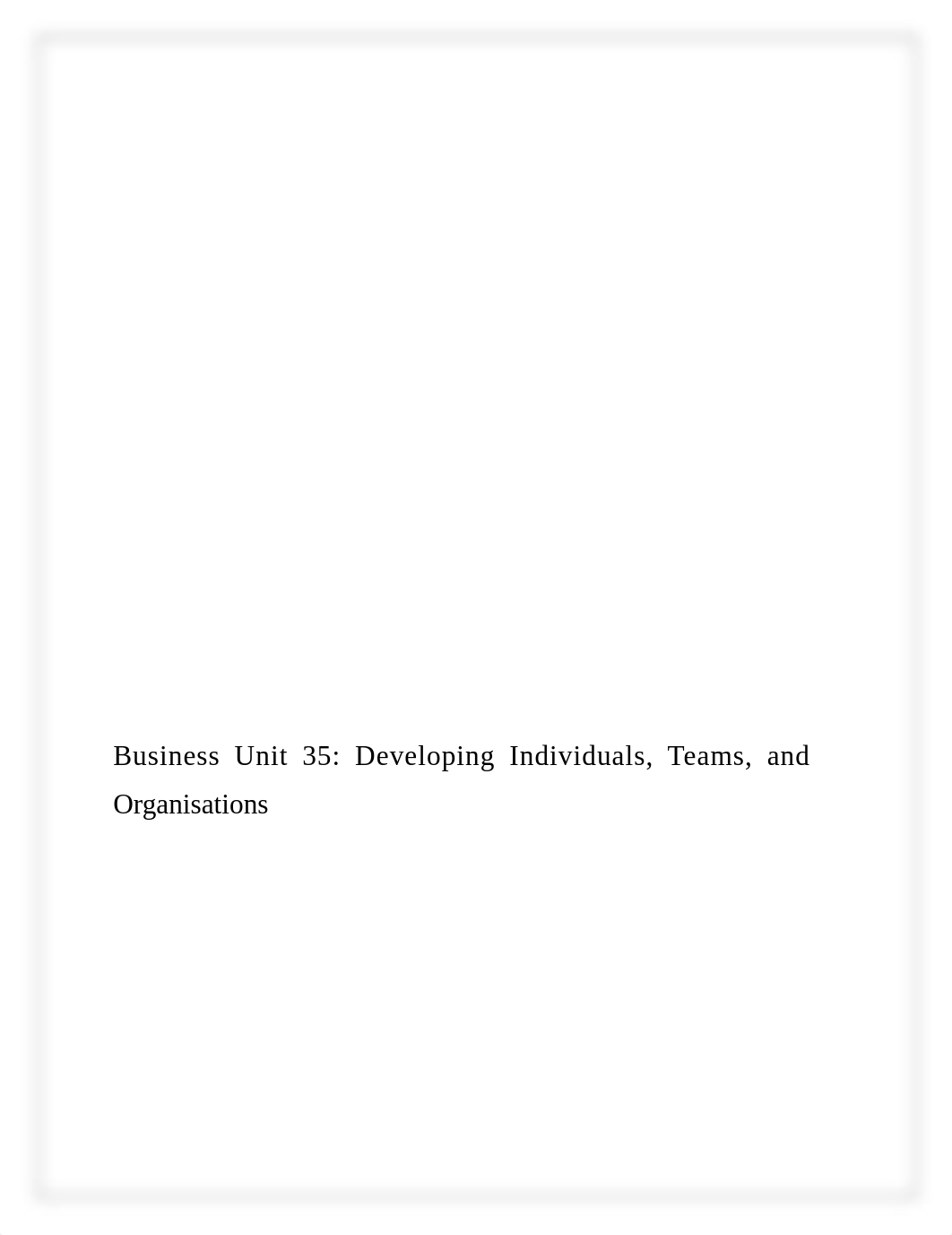 Business Unit 35_ Developing Individuals, Teams and Organisations.edited (1).docx_ddui9w9h79z_page1