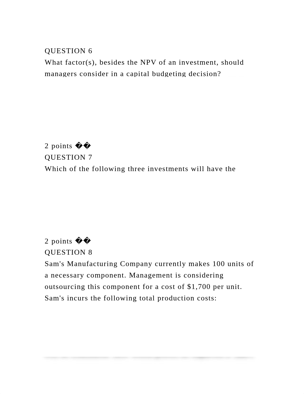 QUESTION 6What factor(s), besides the NPV of an investment, should.docx_ddx3ghsxnwk_page2