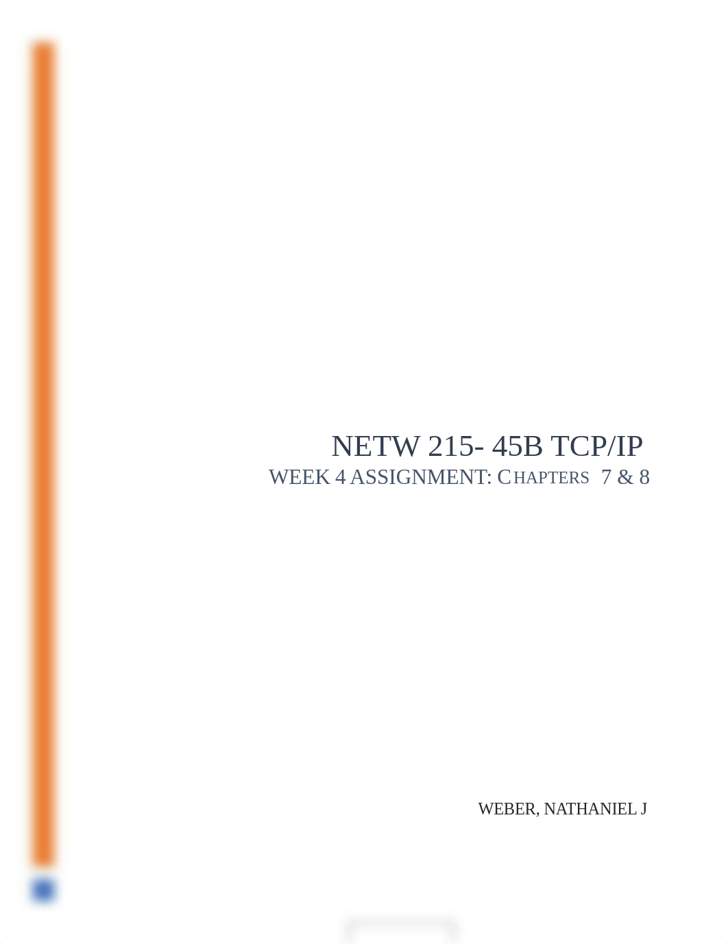 Nathaniel Weber_TCP IP_Week 4_ Assignment_Chapter 7 and 8_4.12.2020.docx_ddxaqlddruk_page1