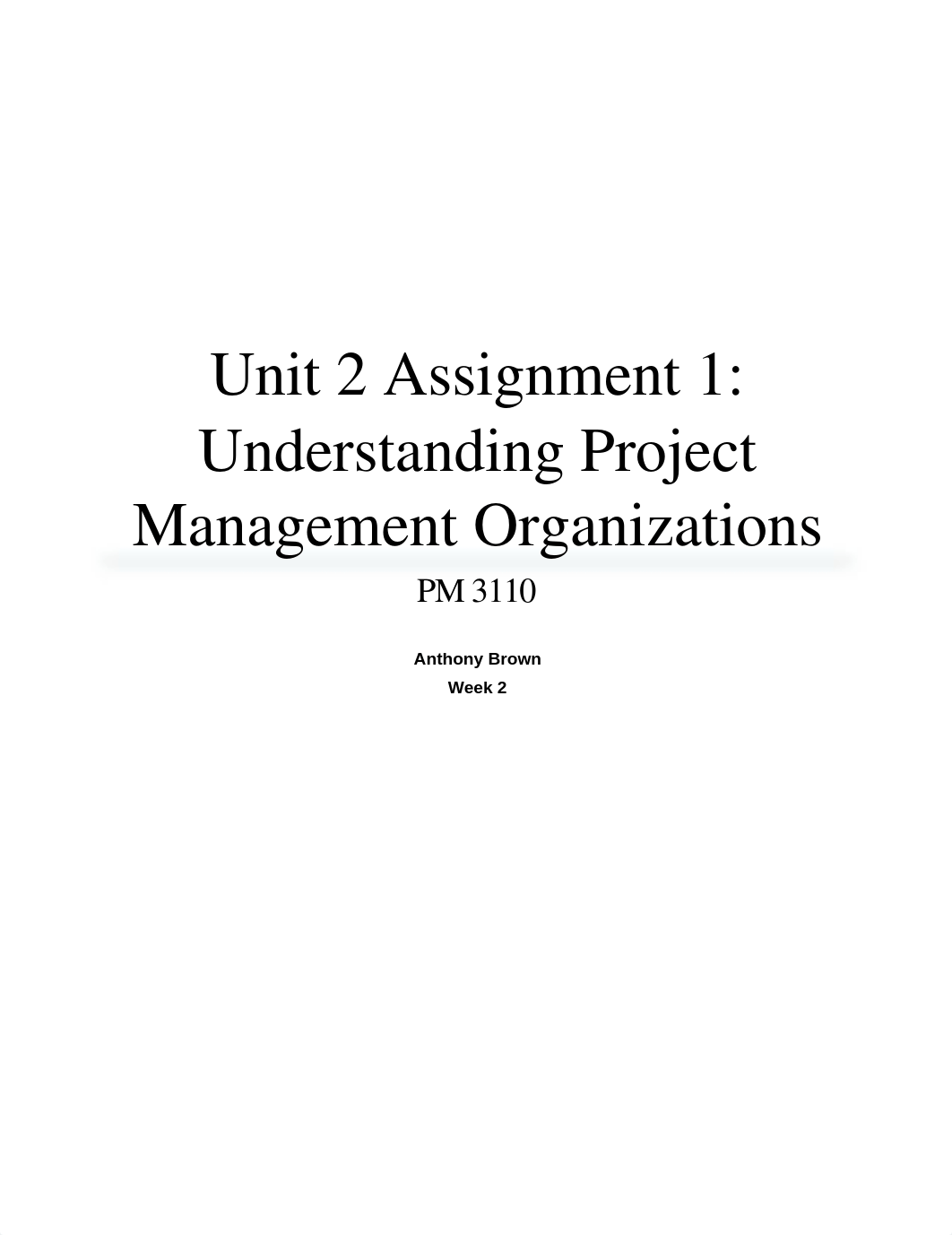 Unit 2 Assignment 1 - Understanding Project Management Organizations_ddy4096u4e4_page1