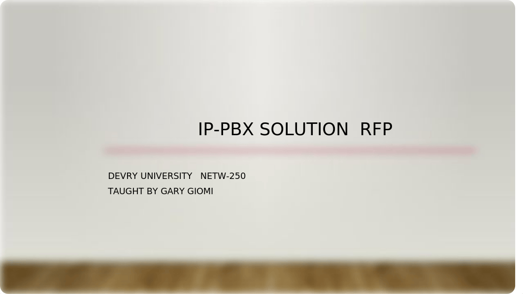 NETW250 IP-PBX Solution  RFP week 7 powerpoint.pptx_ddybwlsnv7y_page1