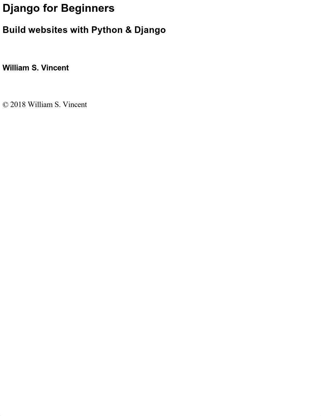 William_S._Vincent_-_Django_for_Beginners__Build_Websites_with_Python_and_Django_2.1-William_S._Vinc_ddzrtvl844e_page2