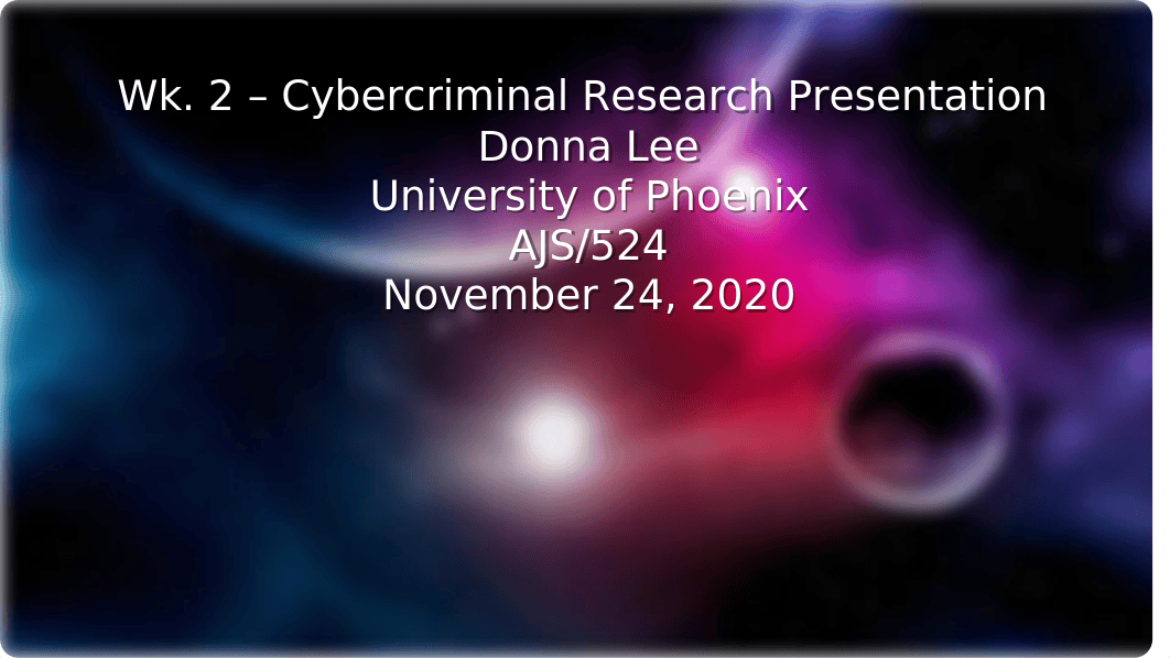 Wk 2 - Cybercriminal Research Presentation-Donnac.pptx_de0jbjghxgx_page1