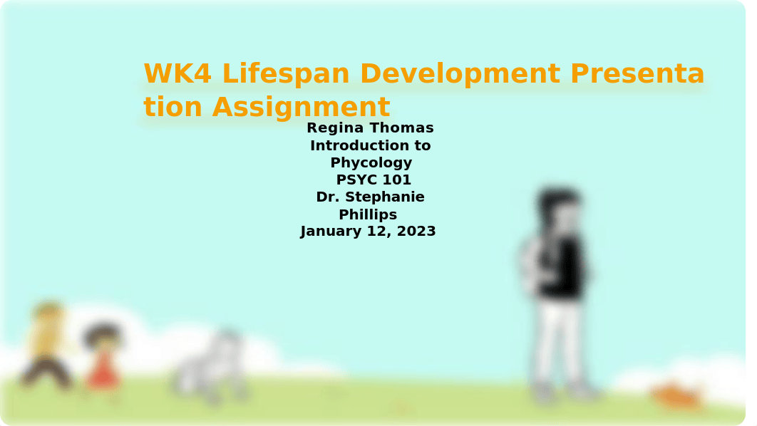 WK4 Lifespan Development Presentation Assignment Regina Thomas.pptx_de43p2vy7yl_page1