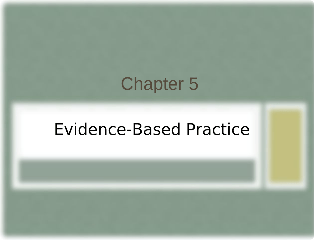 Chapter 5 Evidence Based Practice.pptx_deab57rnw0w_page1