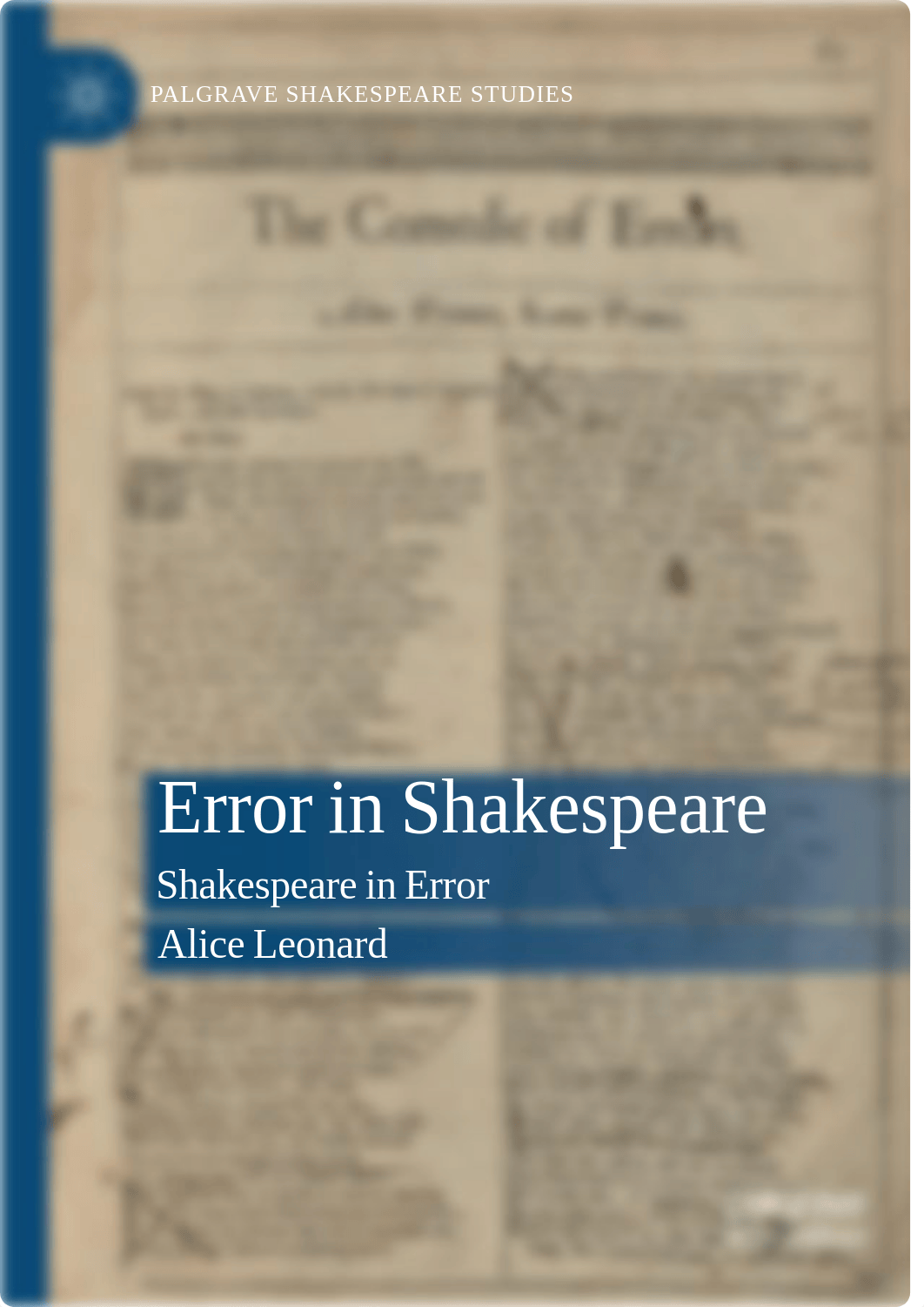 (Palgrave Shakespeare Studies) Alice Leonard - Error In Shakespeare_ Shakespeare In Error-Palgrave M_dee9p914p6v_page1