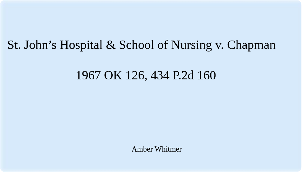 St. John's Hospital & School of Nursing v. Chapman 1967 OK 126, 434 P.2d 160.pptx_deet2kpt1kg_page1